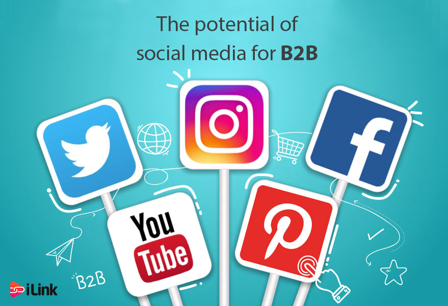 THE POTENTIAL OF SOCIAL MEDIA FOR B2B