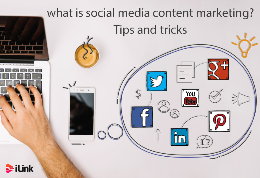 What is Social Media Content Marketing? Tips and Tricks